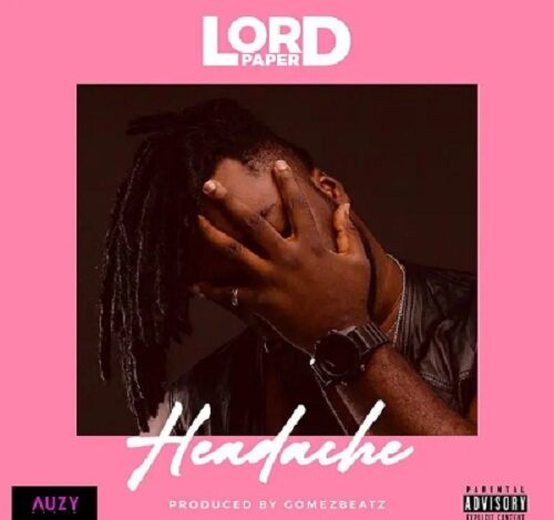 Lord Paper – Headache